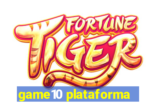 game10 plataforma